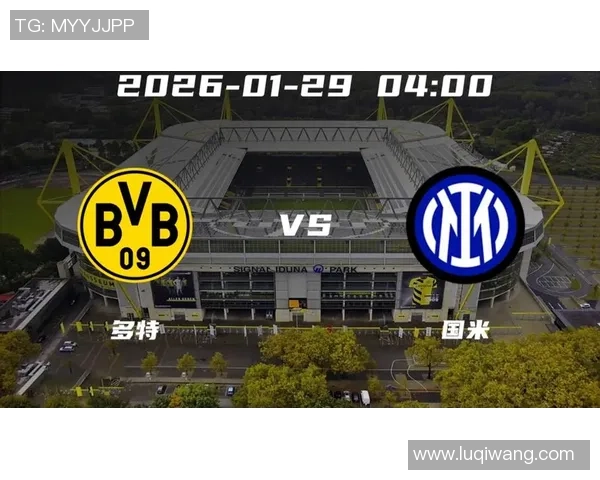 意甲激战：多特蒙德以6比2大胜国米点球大战点燃全场激情